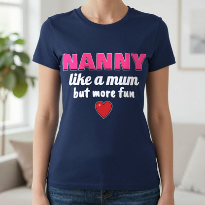 Nanny Like A Mum But More Fun Funny T-Shirt & Sweatshirt in Navy (T-Shirt), worn, our photo