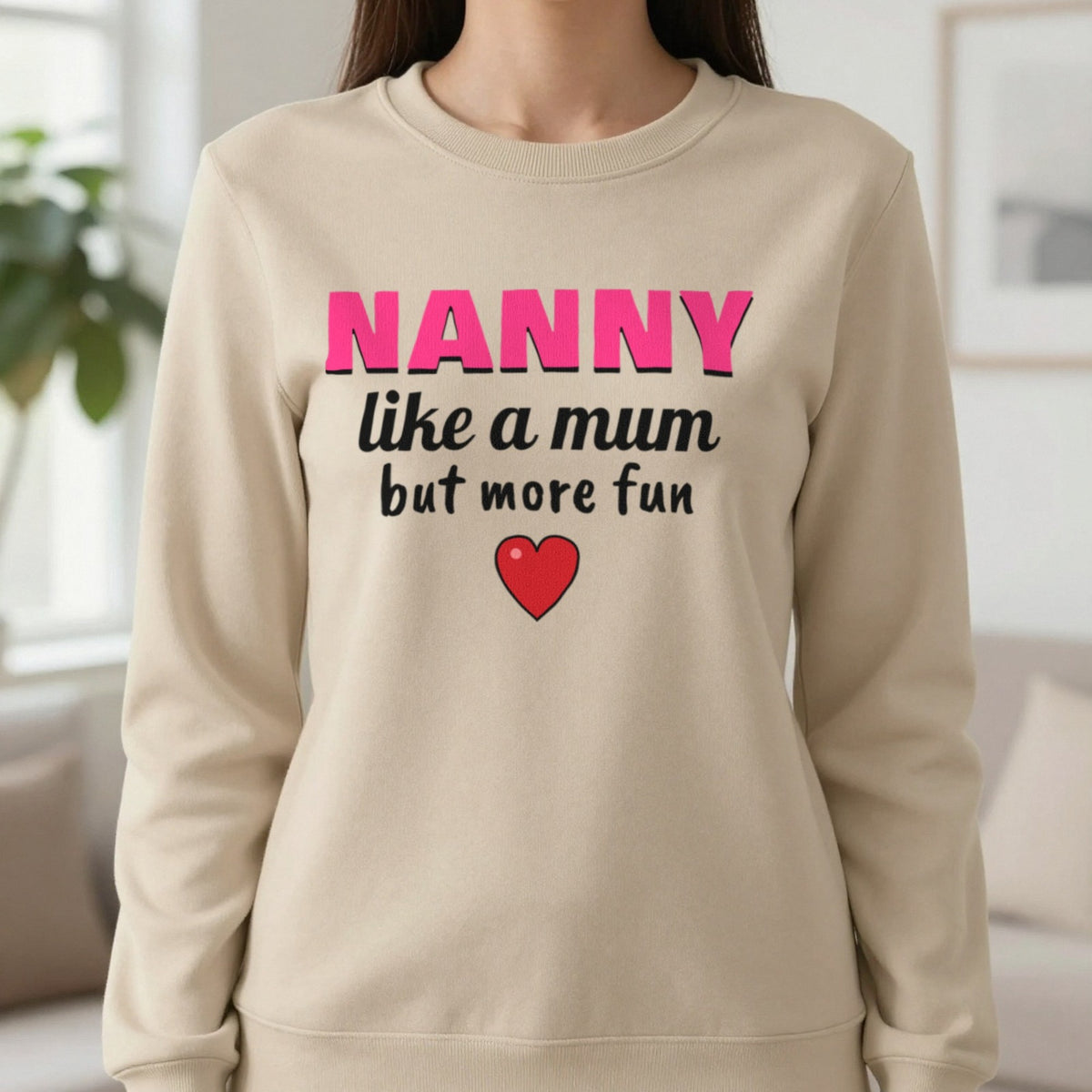 Nanny Like A Mum But More Fun Funny T-Shirt & Sweatshirt in Sand (Sweatshirt), worn, our photo
