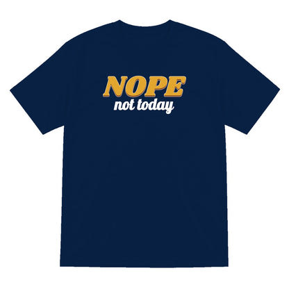 Nope Not Today Funny Quote T-Shirt & Sweatshirt T-Shirt in Navy