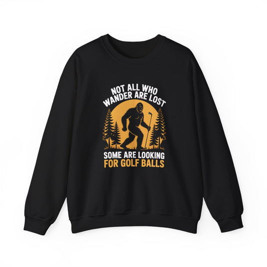 Not All Who Wander Are Lost Golf Sweatshirt - funny sweatshirt by Cheeky Business