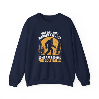 Not All Who Wander Are Lost Golf Sweatshirt - funny sweatshirt by Cheeky Business