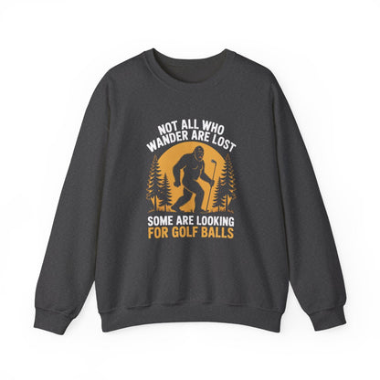 Not All Who Wander Are Lost Golf Sweatshirt - funny sweatshirt by Cheeky Business