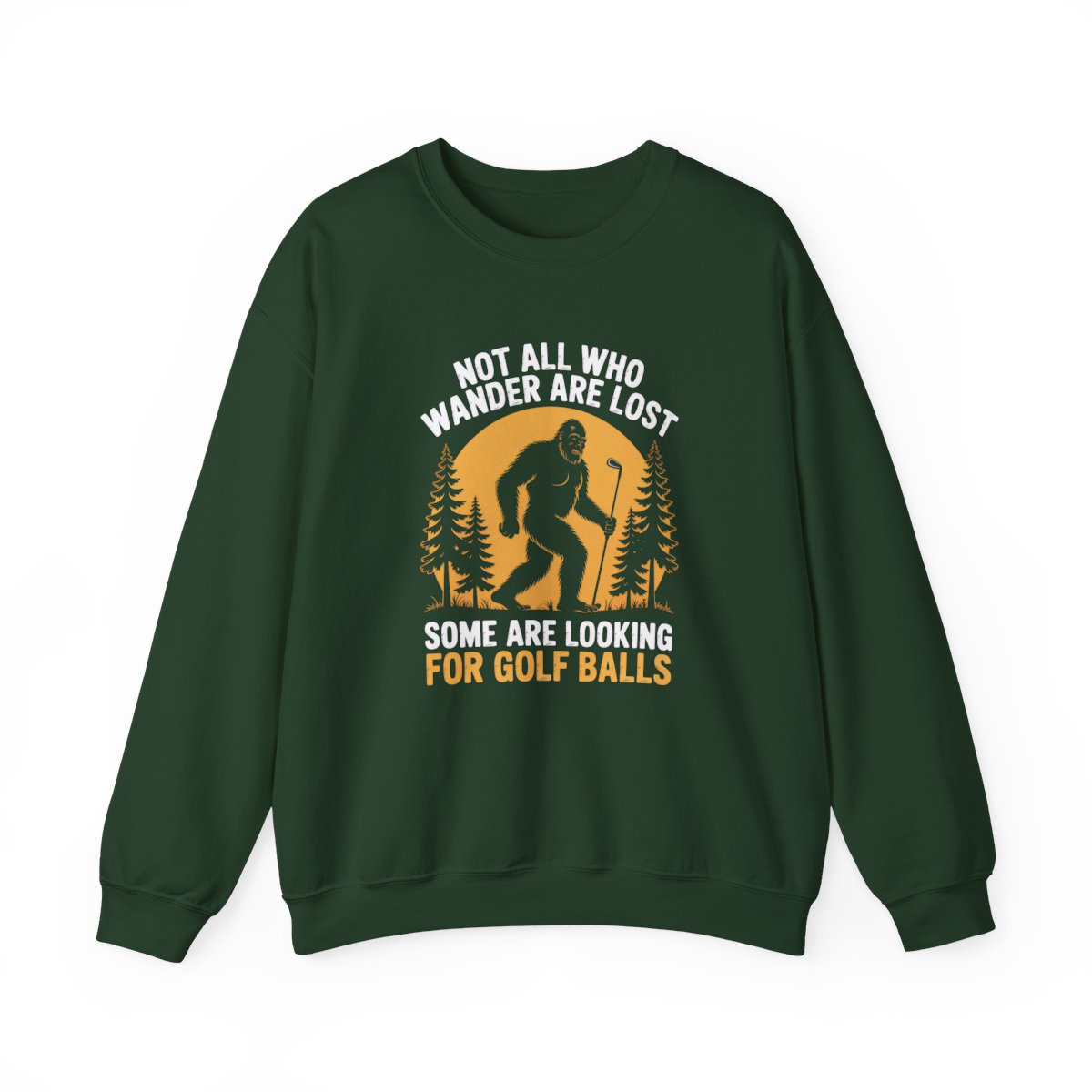 Not All Who Wander Are Lost Golf Sweatshirt - funny sweatshirt by Cheeky Business