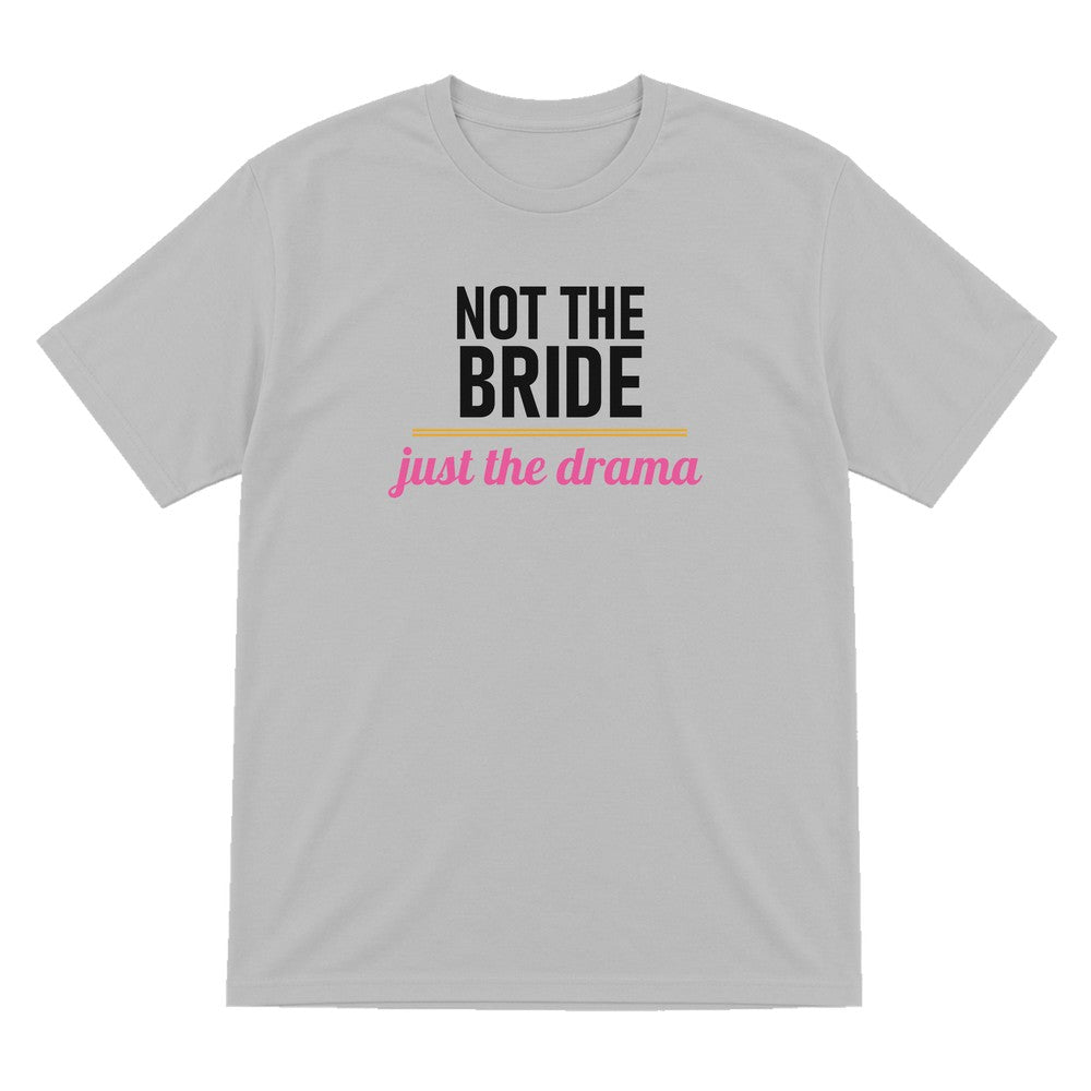 Not The Bride Just The Drama Hen Do T-Shirt & Sweatshirt T-Shirt in Sport Grey