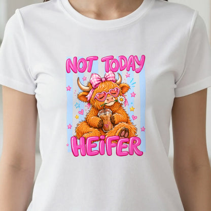 Not Today Heifer T-Shirt & Sweatshirt close-up