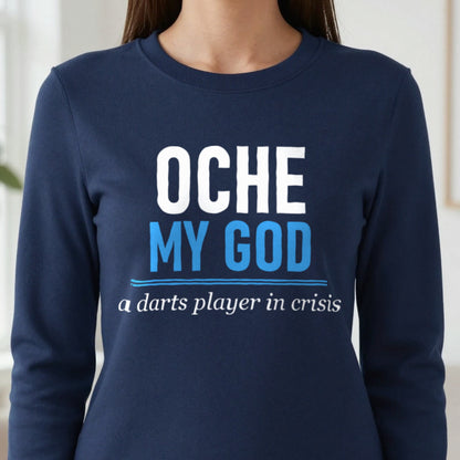 Oche My God Funny Darts T-Shirt & Sweatshirt in another colour