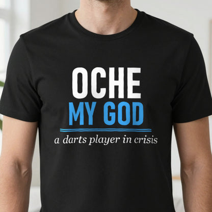 Oche My God Funny Darts T-Shirt & Sweatshirt close-up