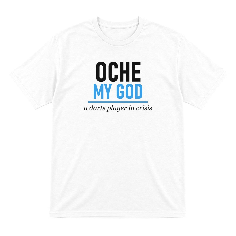 Oche My God Funny Darts T-Shirt & Sweatshirt T-Shirt in White