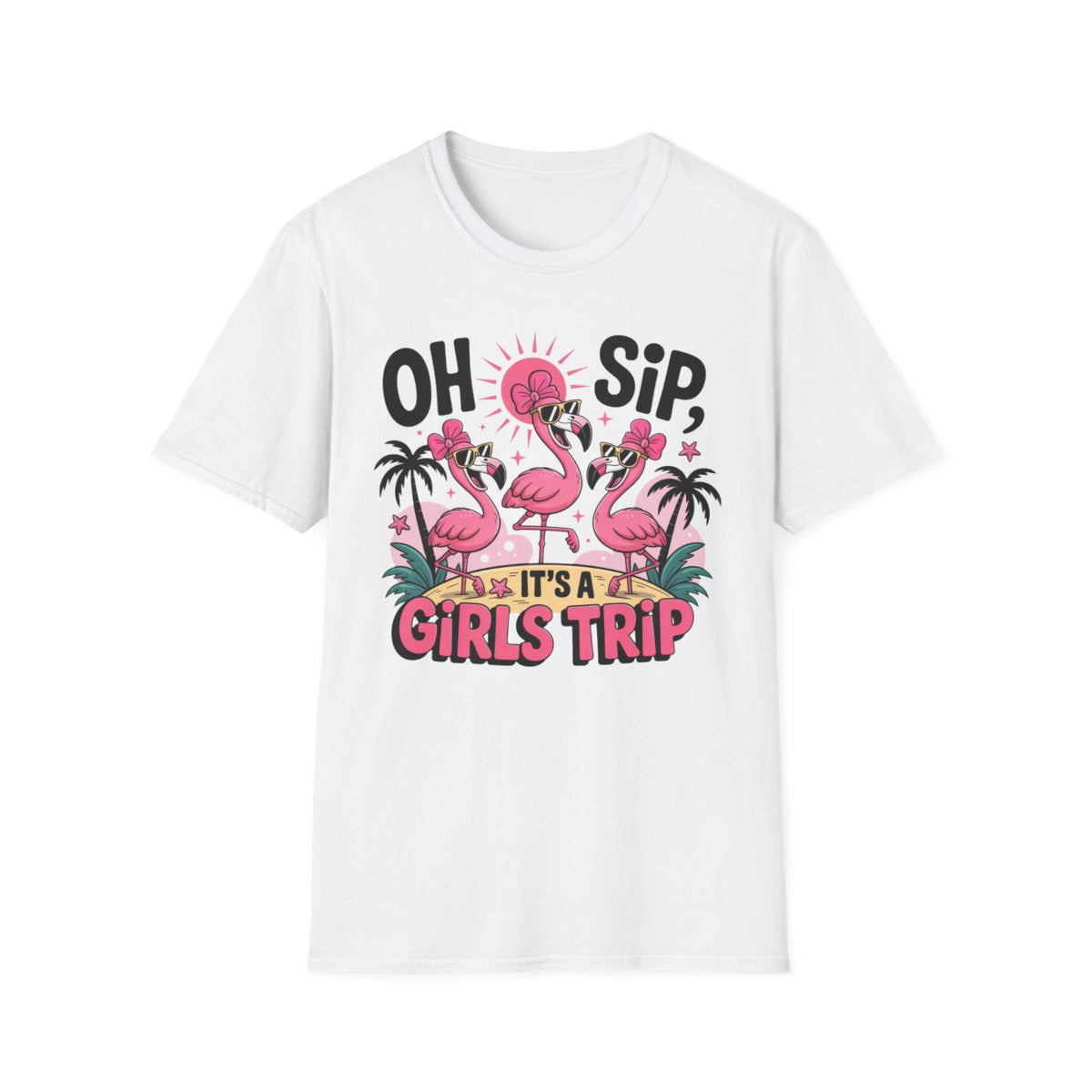 Oh Sip It’s a Girls Trip T-Shirt - funny t-shirt by Cheeky Business