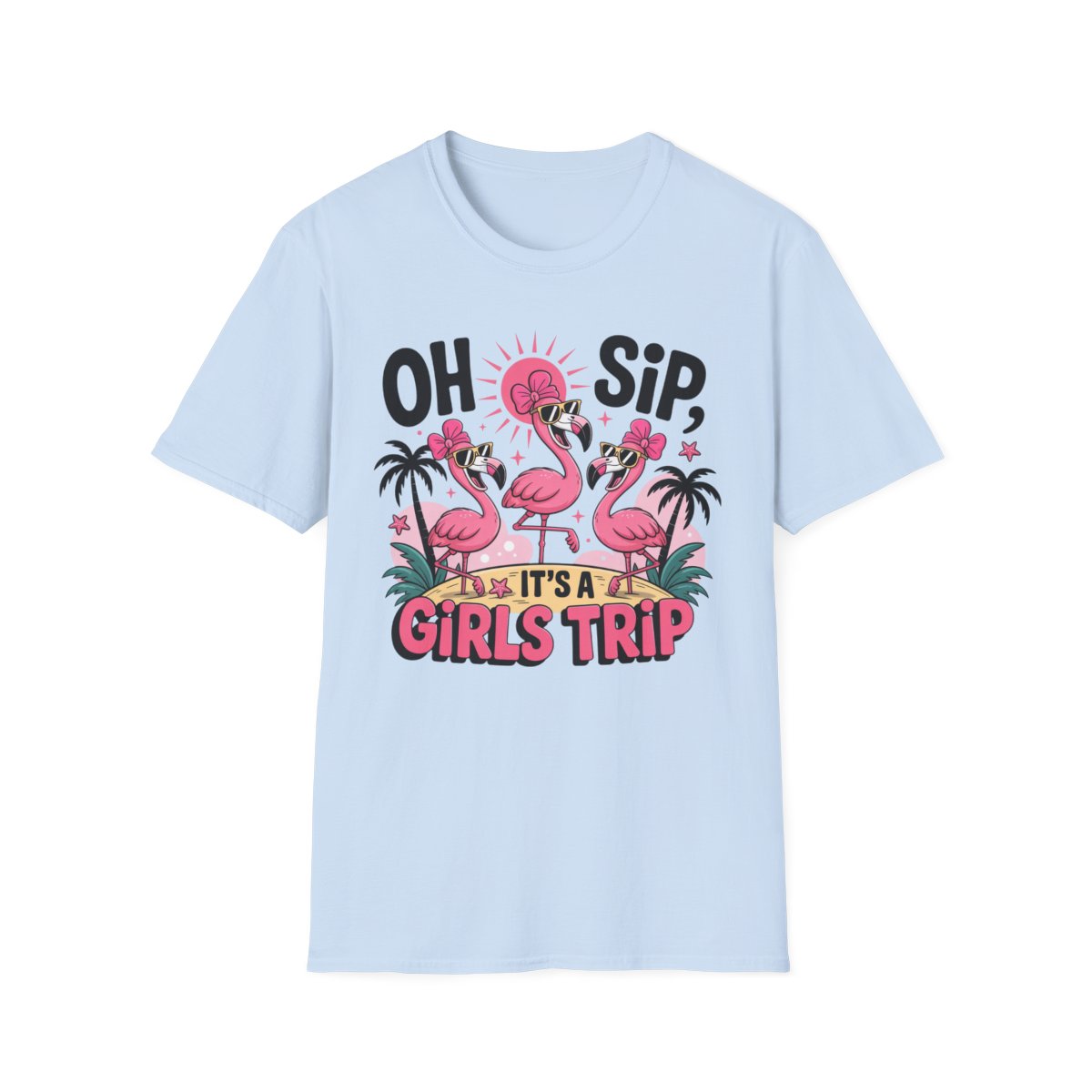 Oh Sip It’s a Girls Trip T-Shirt - funny t-shirt by Cheeky Business