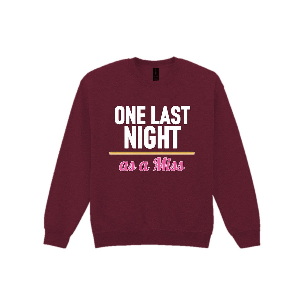 One Last Night As A Miss Hen Do T-Shirt & Sweatshirt Sweatshirt in Maroon
