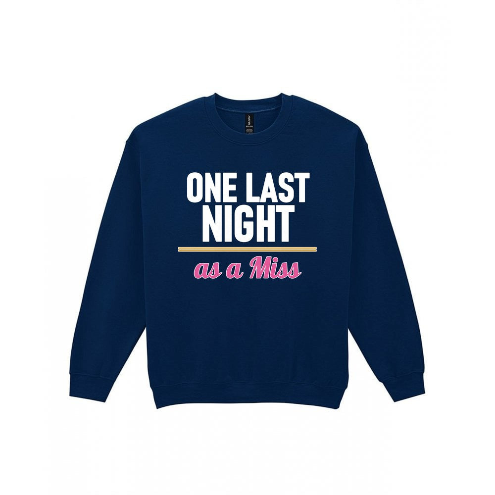 One Last Night As A Miss Hen Do T-Shirt & Sweatshirt Sweatshirt in Navy