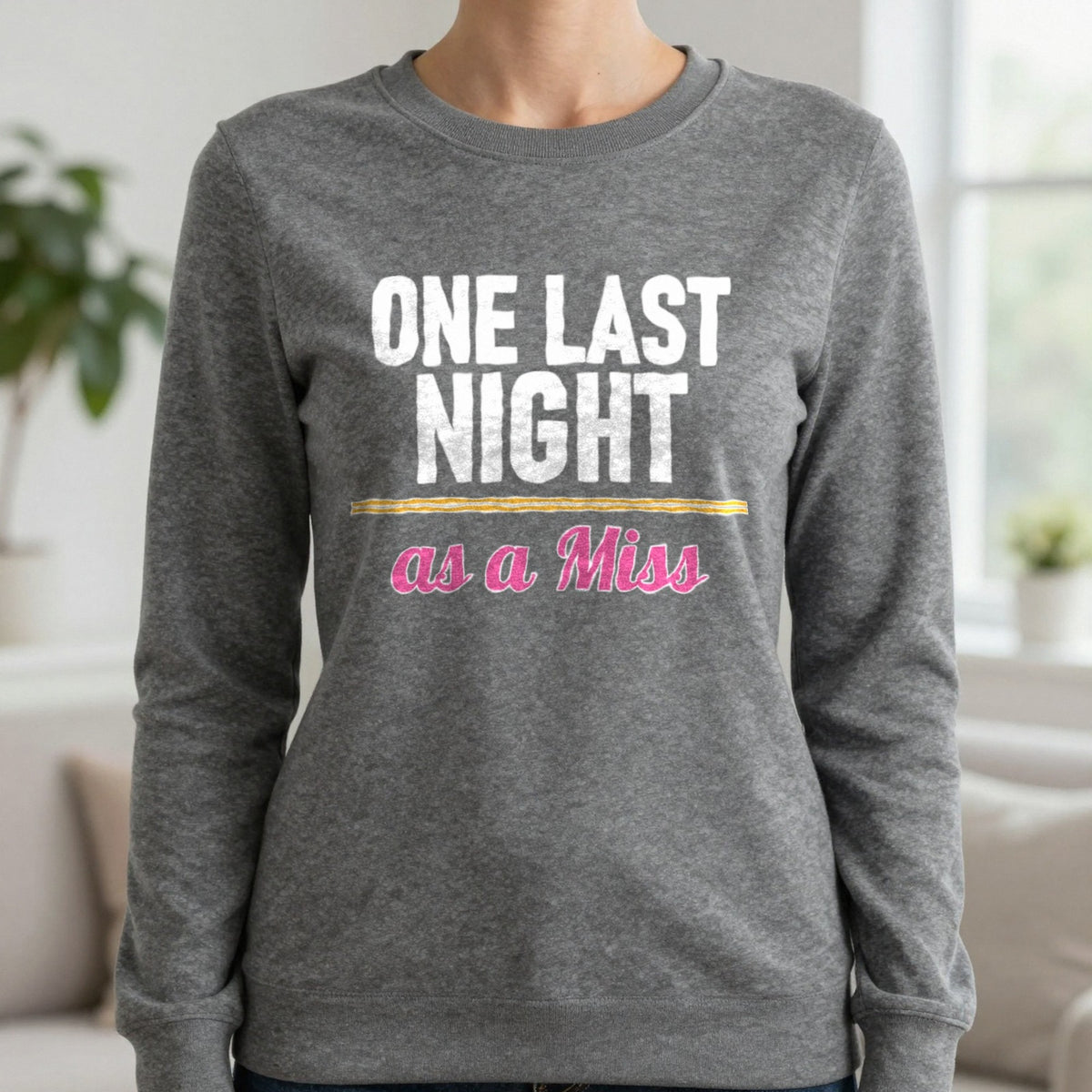 One Last Night As A Miss Hen Do T-Shirt & Sweatshirt in Charcoal, worn, our photo