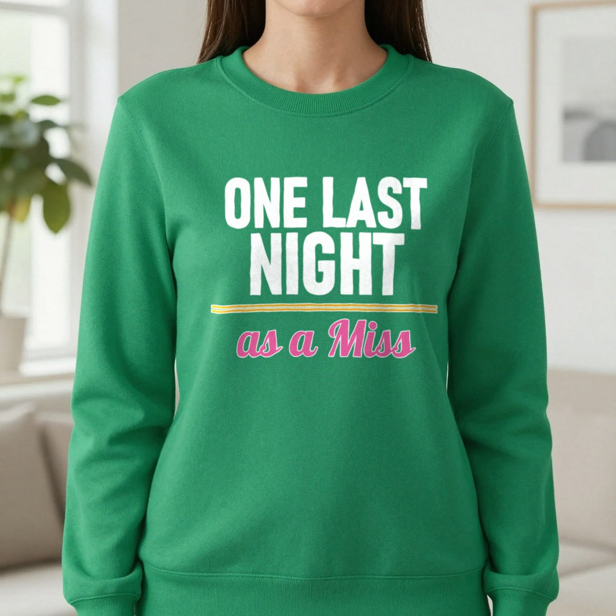 One Last Night As A Miss Hen Do T-Shirt & Sweatshirt in Irish Green, worn, our photo