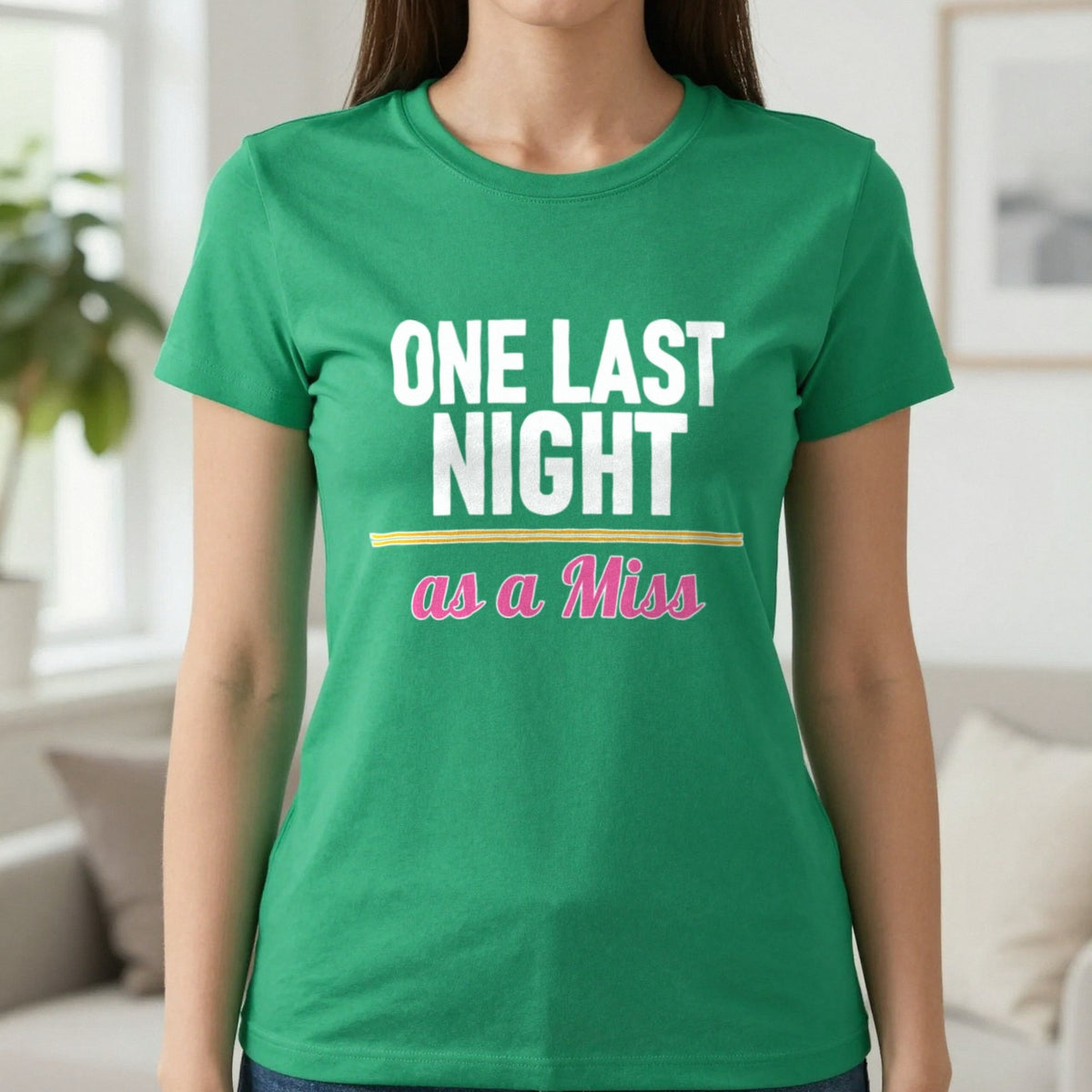 One Last Night As A Miss Hen Do T-Shirt & Sweatshirt in Irish Green, worn, our photo