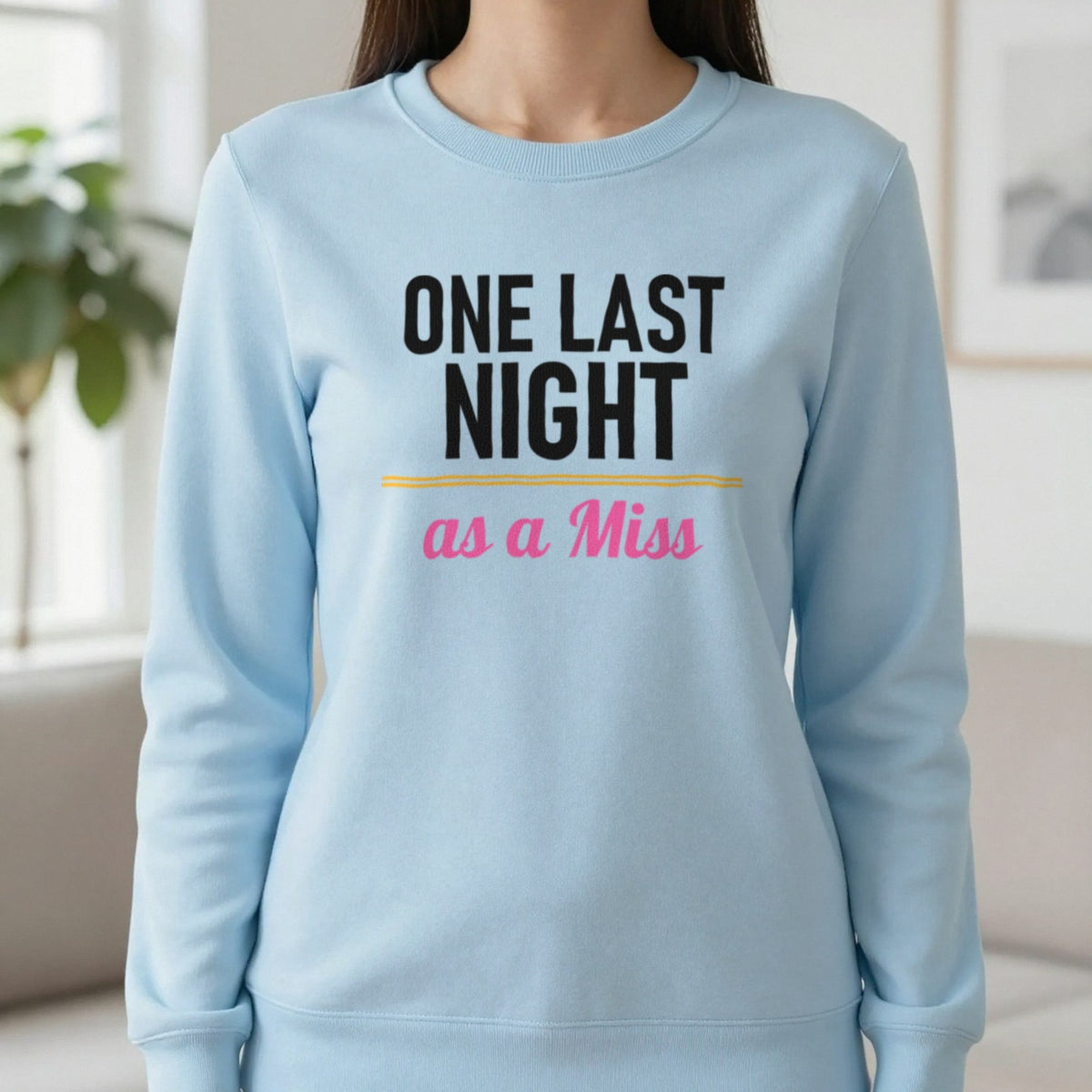 One Last Night As A Miss Hen Do T-Shirt & Sweatshirt in Light Blue, worn, our photo