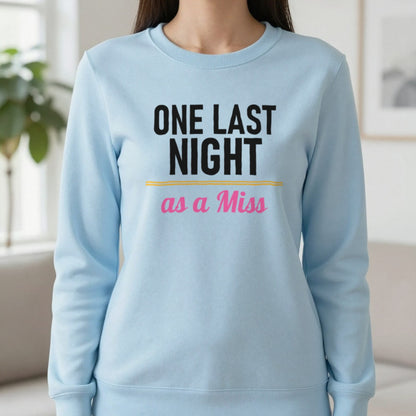 One Last Night As A Miss Hen Do T-Shirt & Sweatshirt in Light Blue, worn, our photo