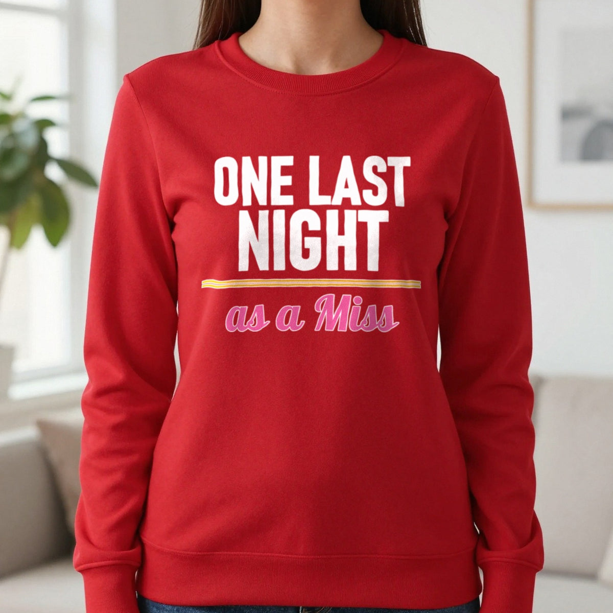One Last Night As A Miss Hen Do T-Shirt & Sweatshirt in Red, worn, our photo