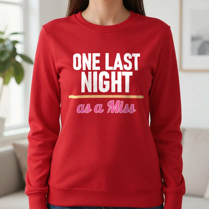 One Last Night As A Miss Hen Do T-Shirt & Sweatshirt in Red, worn, our photo