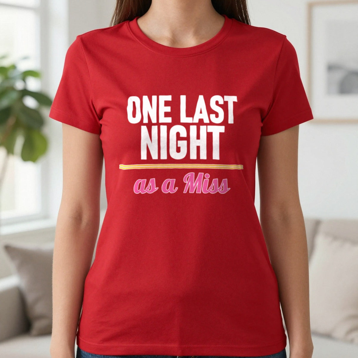 One Last Night As A Miss Hen Do T-Shirt & Sweatshirt in Red, worn, our photo