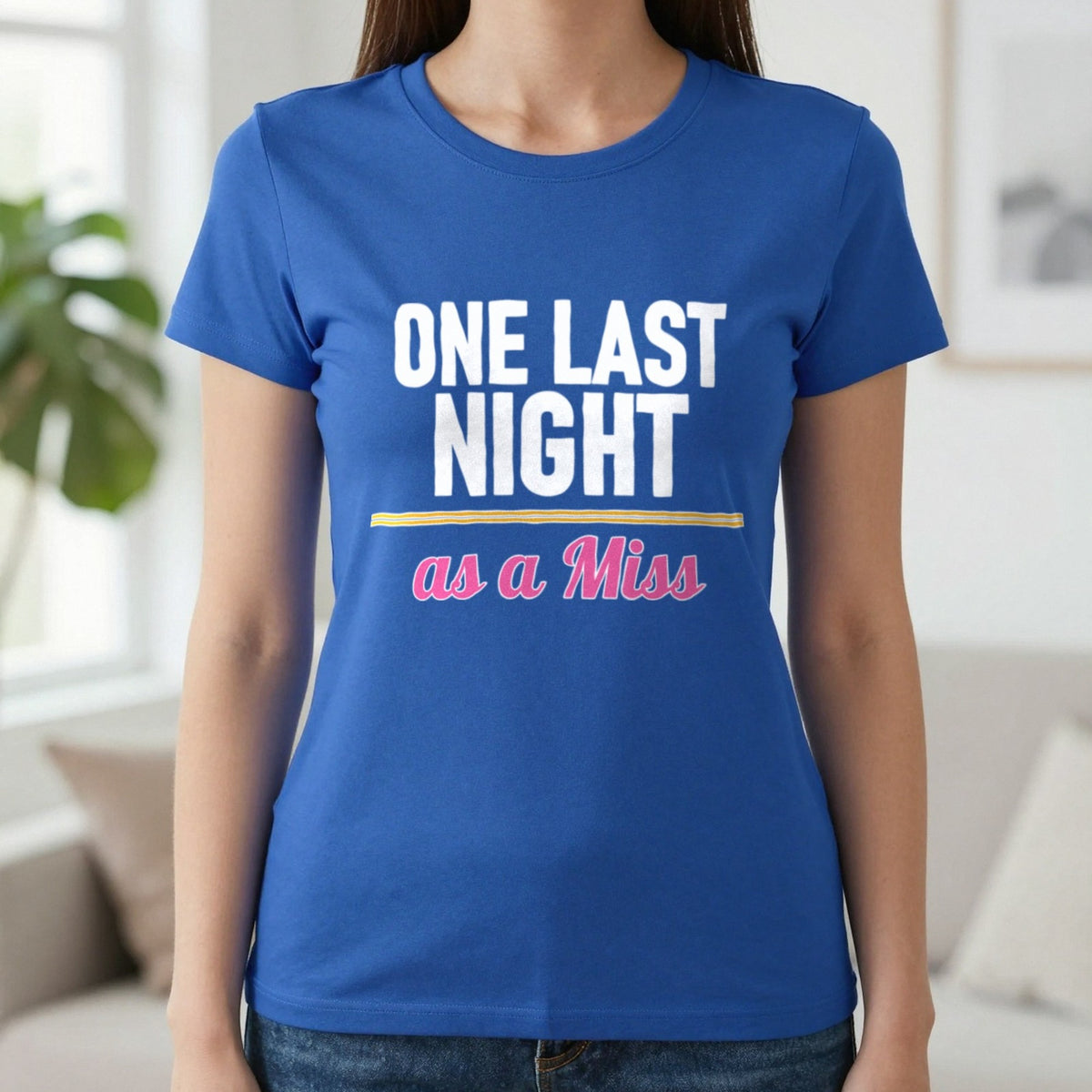 One Last Night As A Miss Hen Do T-Shirt & Sweatshirt in Royal, worn, our photo