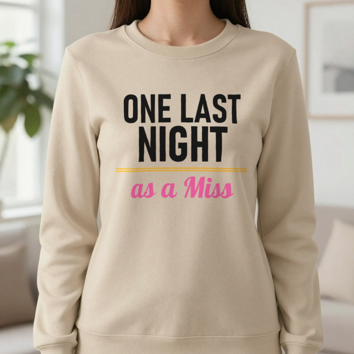 One Last Night As A Miss Hen Do T-Shirt & Sweatshirt in Sand, worn, our photo