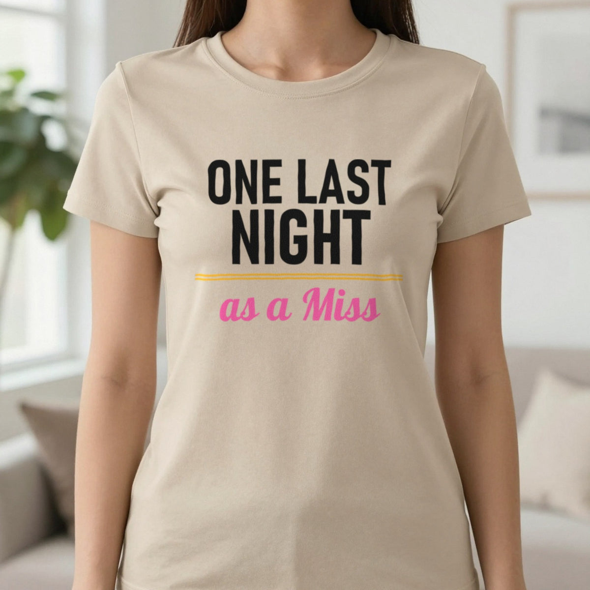 One Last Night As A Miss Hen Do T-Shirt & Sweatshirt in Sand, worn, our photo