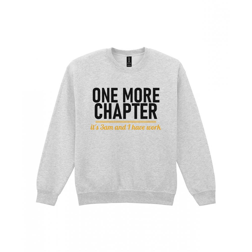 One More Chapter It's 3am And I Have Work Funny T-Shirt & Sweatshirt Sweatshirt in Sport Grey
