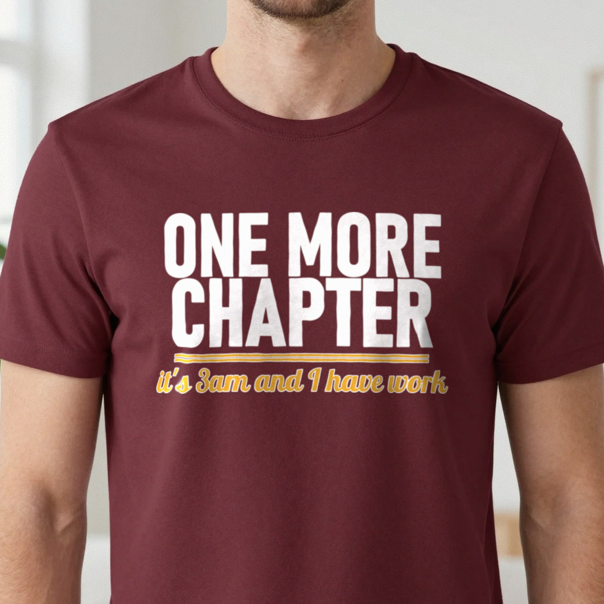 One More Chapter It's 3am And I Have Work Funny T-Shirt & Sweatshirt in another colour