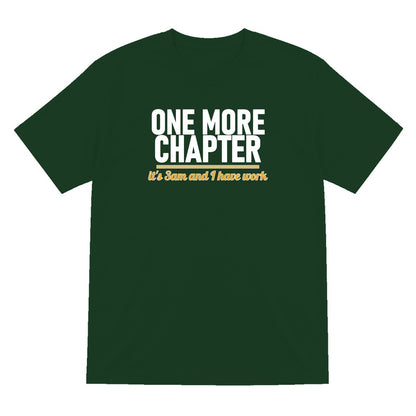 One More Chapter It's 3am And I Have Work Funny T-Shirt & Sweatshirt T-Shirt in Forest Green