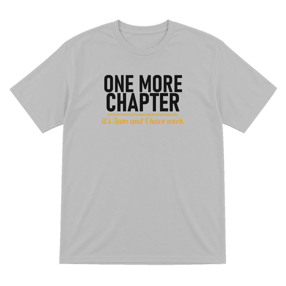 One More Chapter It's 3am And I Have Work Funny T-Shirt & Sweatshirt T-Shirt in Sport Grey