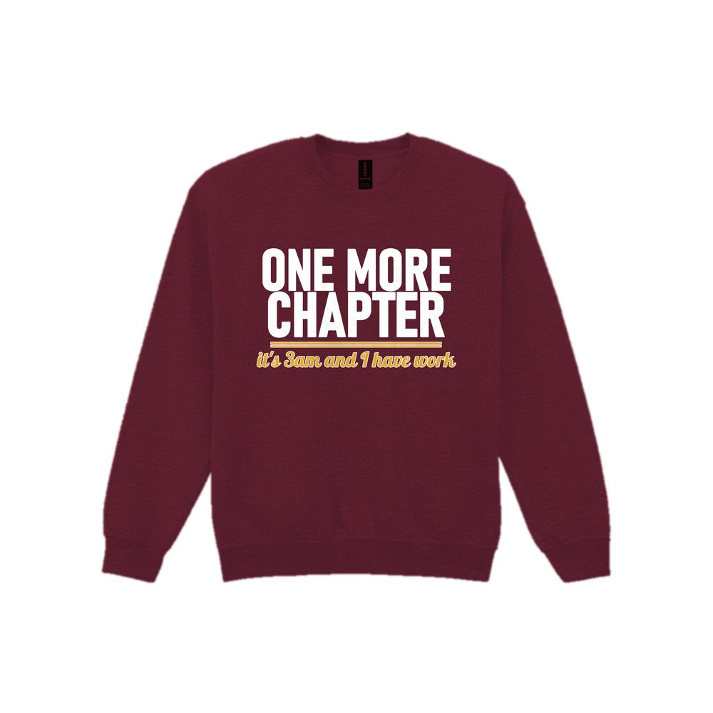 One More Chapter It's 3am And I Have Work Funny T-Shirt & Sweatshirt Sweatshirt in Maroon