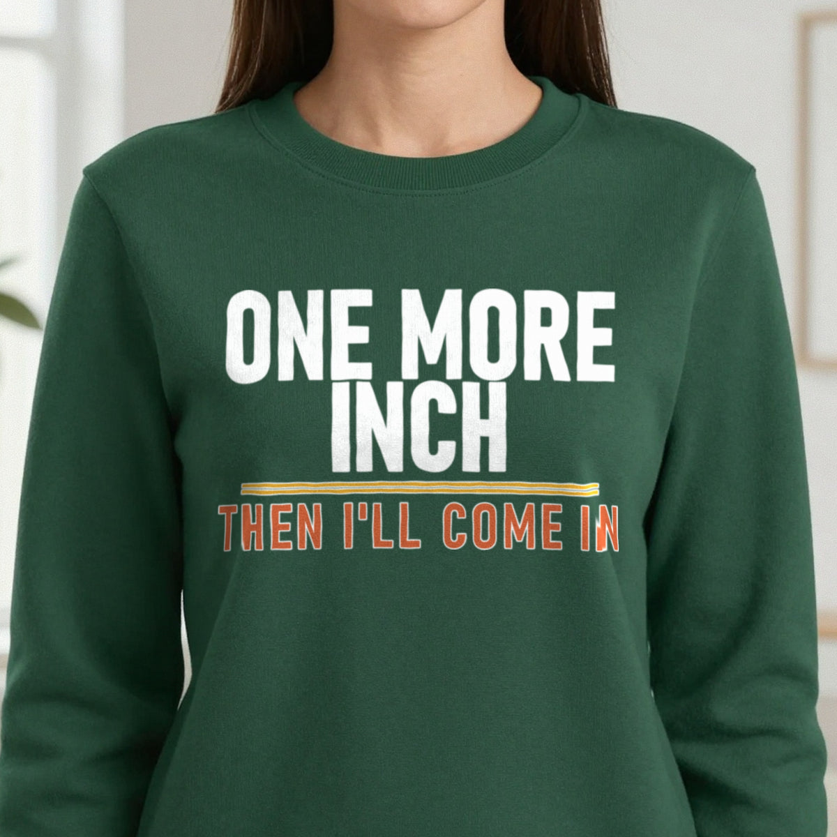 One More Inch Then I'll Come In Funny Cigar T-Shirt & Sweatshirt in another colour