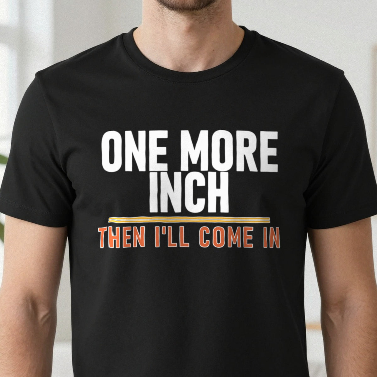 One More Inch Then I'll Come In Funny Cigar T-Shirt & Sweatshirt close-up