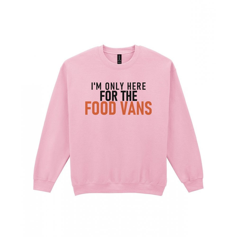 I'm Only Here For The Food Vans Funny Food T-Shirt & Sweatshirt Sweatshirt in Light Pink