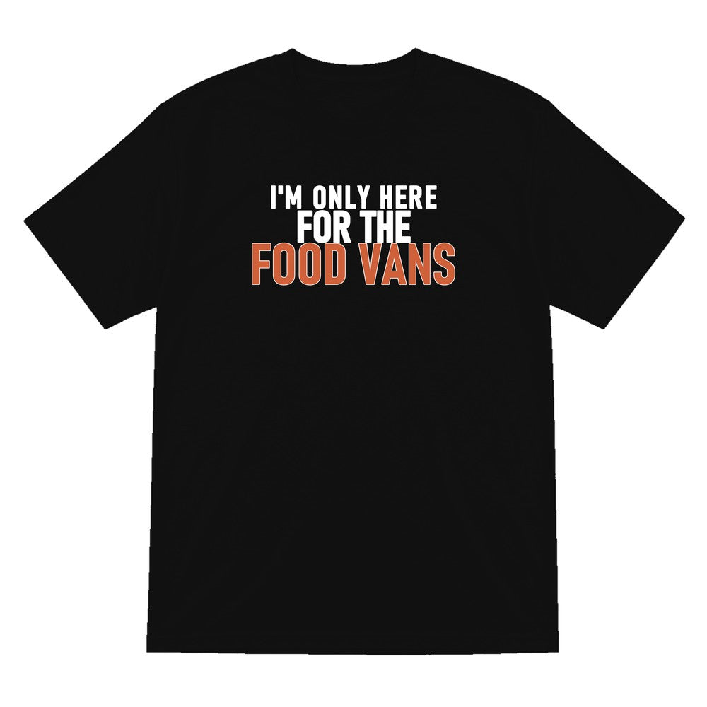 I'm Only Here For The Food Vans Funny Food T-Shirt & Sweatshirt T-Shirt in Black
