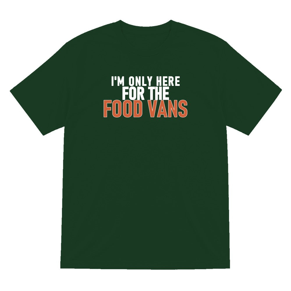 I'm Only Here For The Food Vans Funny Food T-Shirt & Sweatshirt T-Shirt in Forest Green