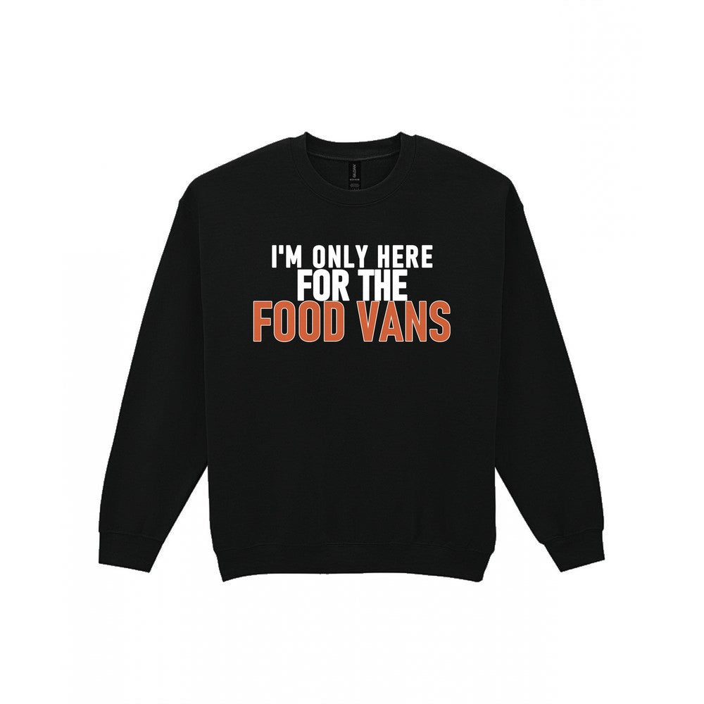 I'm Only Here For The Food Vans Funny Food T-Shirt & Sweatshirt Sweatshirt in Black