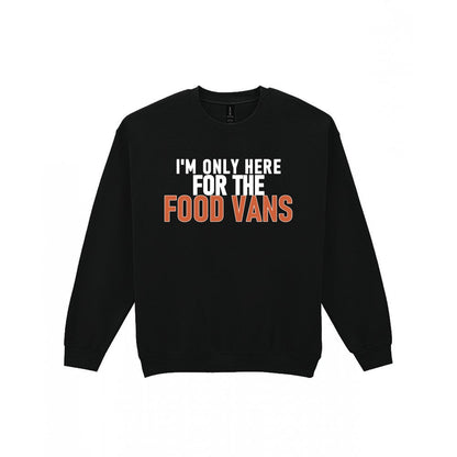 I'm Only Here For The Food Vans Funny Food T-Shirt & Sweatshirt Sweatshirt in Black