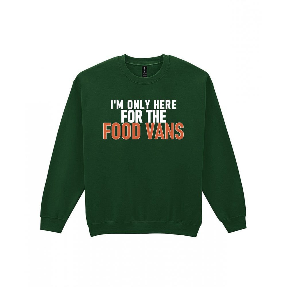 I'm Only Here For The Food Vans Funny Food T-Shirt & Sweatshirt Sweatshirt in Forest Green