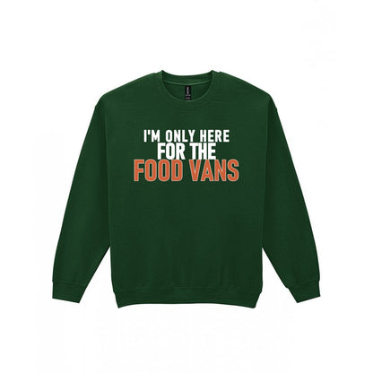 I'm Only Here For The Food Vans Funny Food T-Shirt & Sweatshirt Sweatshirt in Forest Green