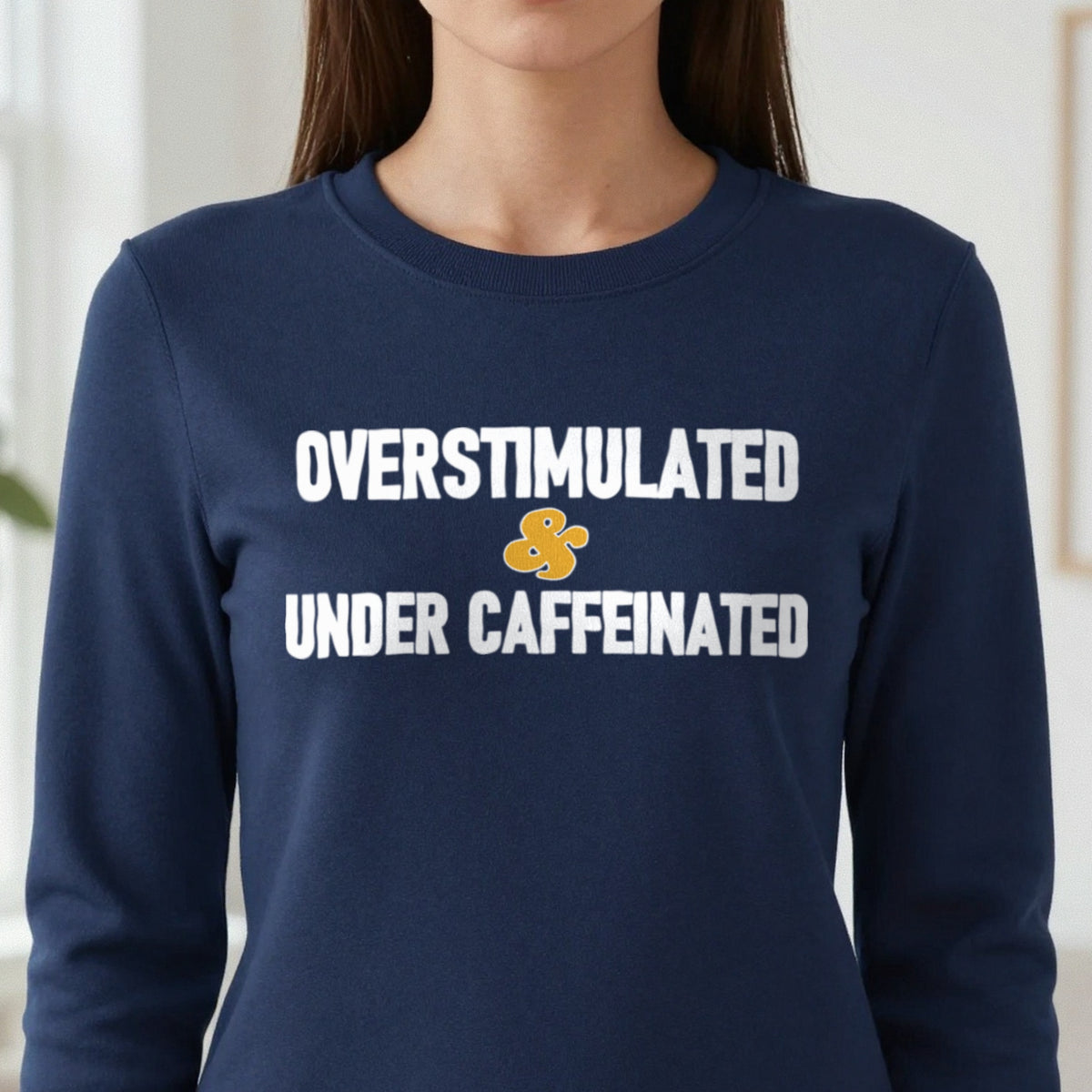 Overstimulated And Under Caffeinated Funny Quote T-Shirt & Sweatshirt in another colour