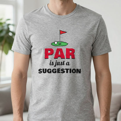 Par Is Just A Suggestion Funny Golf T-Shirt & Sweatshirt in Sport Grey (T-Shirt), worn, our photo
