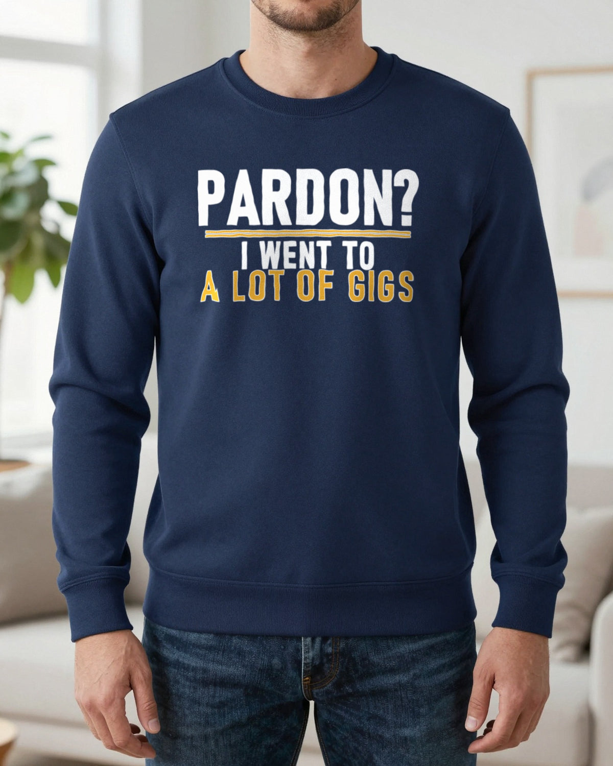 Pardon I Went To A Lot Of Gigs Funny T-Shirt & Sweatshirt worn