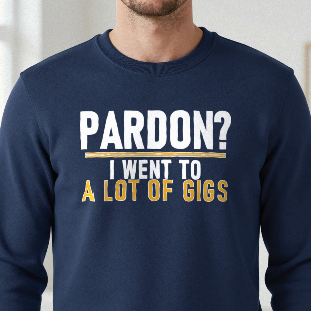 Pardon I Went To A Lot Of Gigs Funny T-Shirt & Sweatshirt close-up