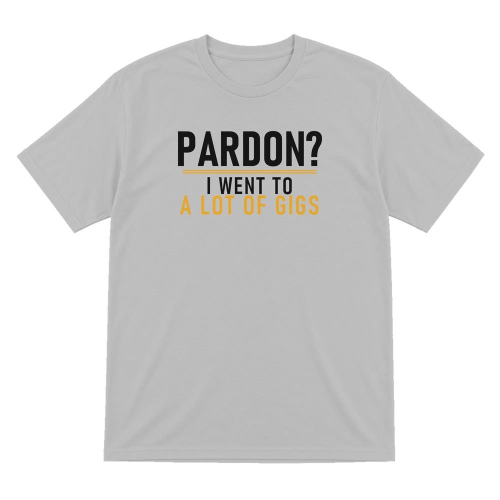 Pardon I Went To A Lot Of Gigs Funny T-Shirt & Sweatshirt T-Shirt in Sport Grey
