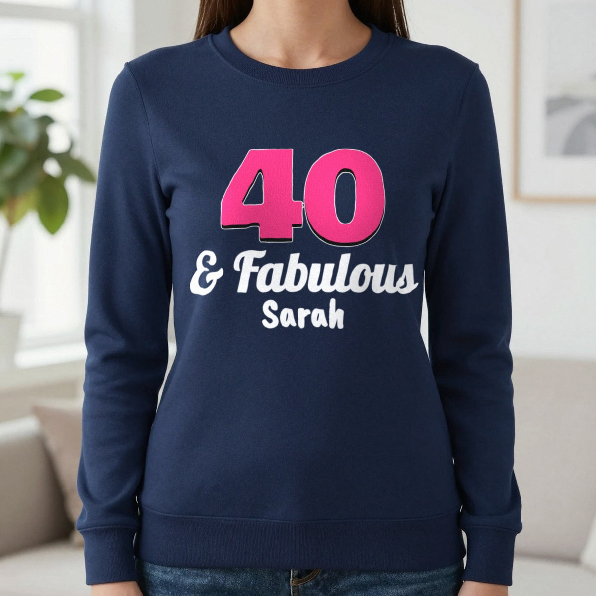 Personalised 40 And Fabulous T-Shirt Sweatshirt in Navy, worn, our photo