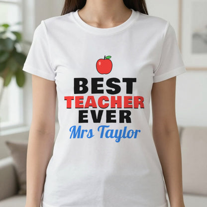 Personalised Best Teacher Ever T-Shirt & Sweatshirt T-Shirt in White, worn, our photo