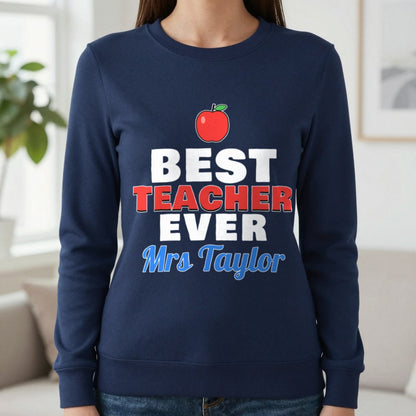 Personalised Best Teacher Ever T-Shirt & Sweatshirt Sweatshirt in Navy, worn, our photo