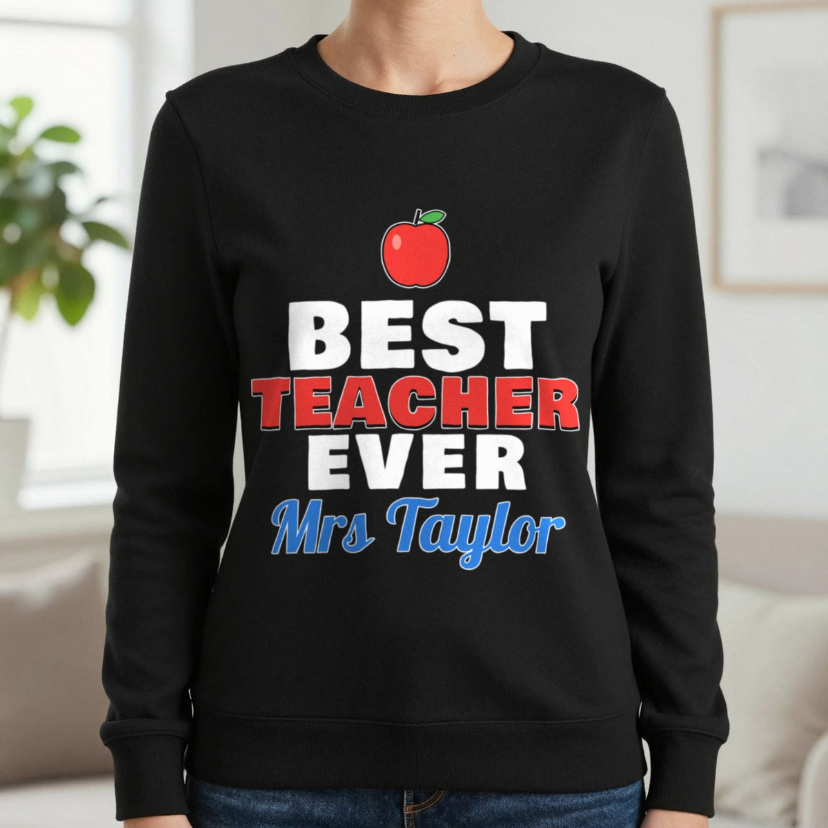 Personalised Best Teacher Ever T-Shirt & Sweatshirt Sweatshirt in Black, worn, our photo